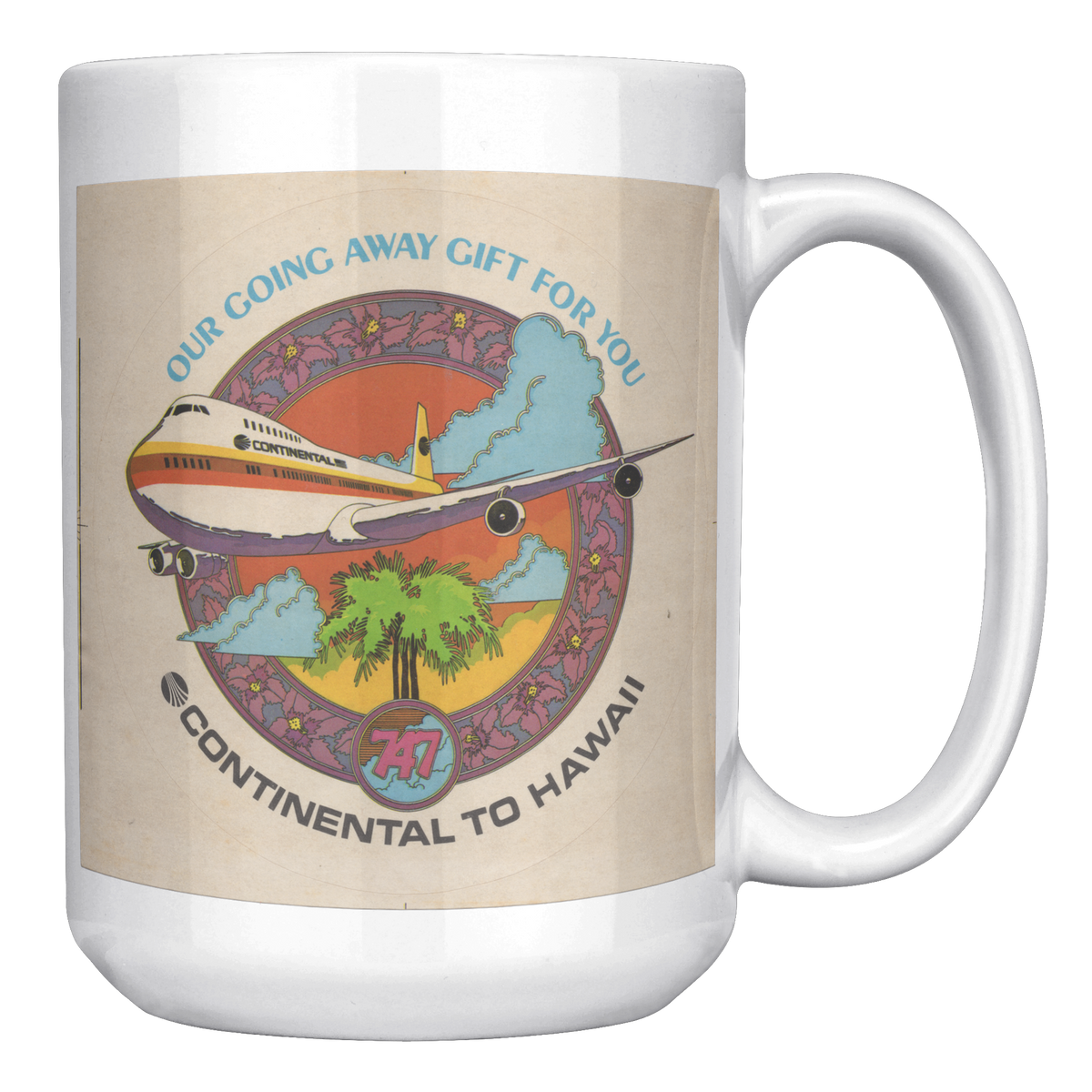 Continental_Vintage_To_Hawaii_747_Going__15oz_White_RH_Mockup.png_16300473