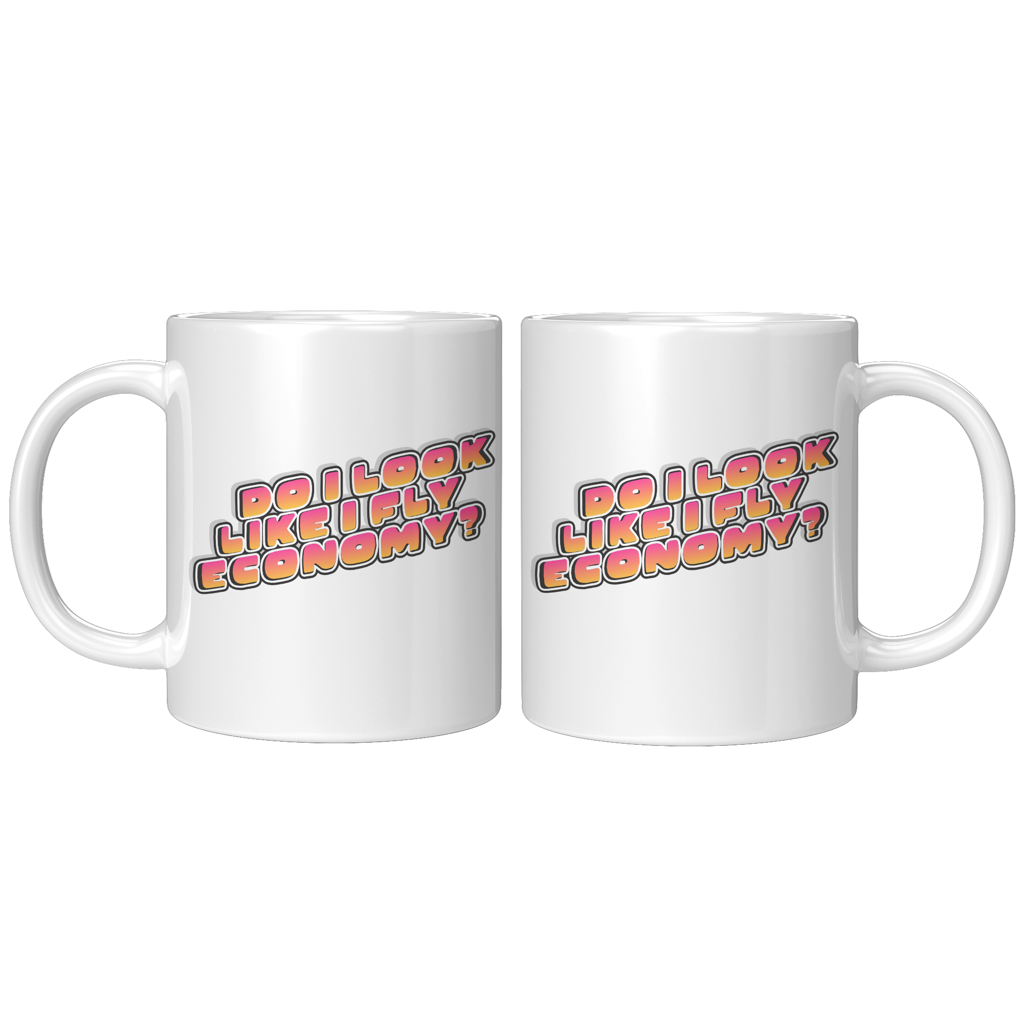 Do I Look Like I Fly Economy? Coffee Mug - Aviation Gift