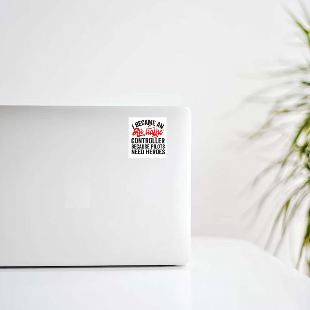 Air Traffic Controller Because Pilots Need Heros Decal Stickers