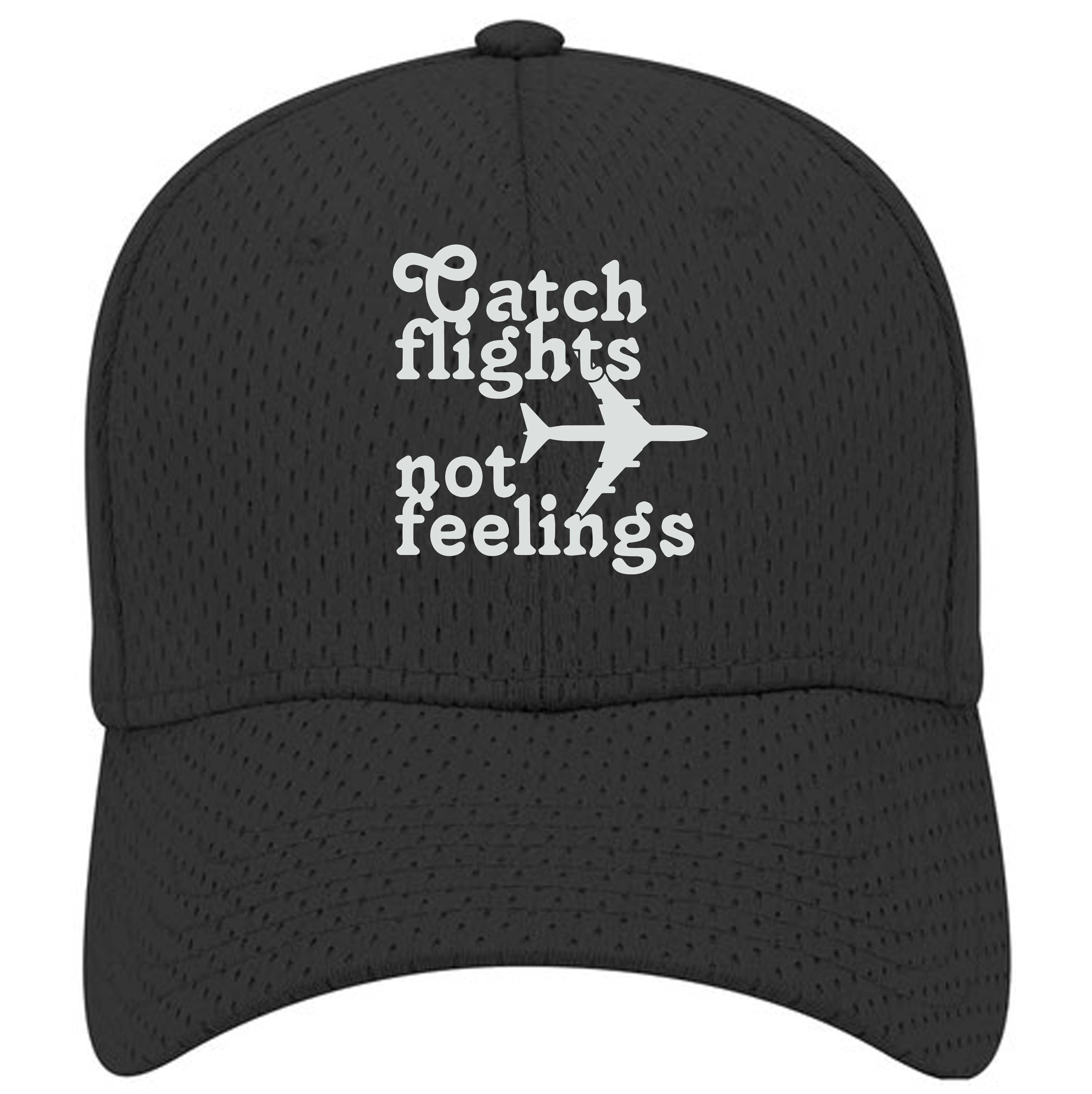 "Catch Flights Not Feelings" Mesh Cap