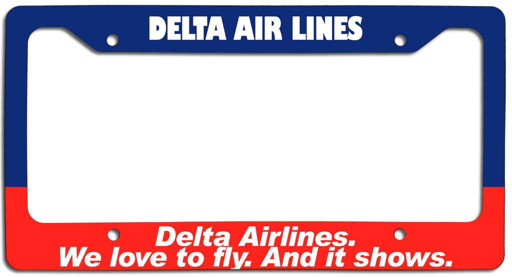 Delta Air Lines - Delta Air Lines, We Love To Fly And It Shows. - License Plate Frame