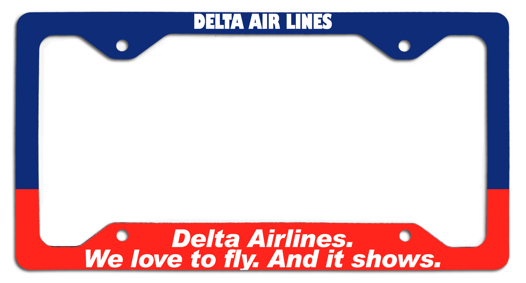 Delta Air Lines - Delta Air Lines, We Love To Fly And It Shows. - License Plate Frame