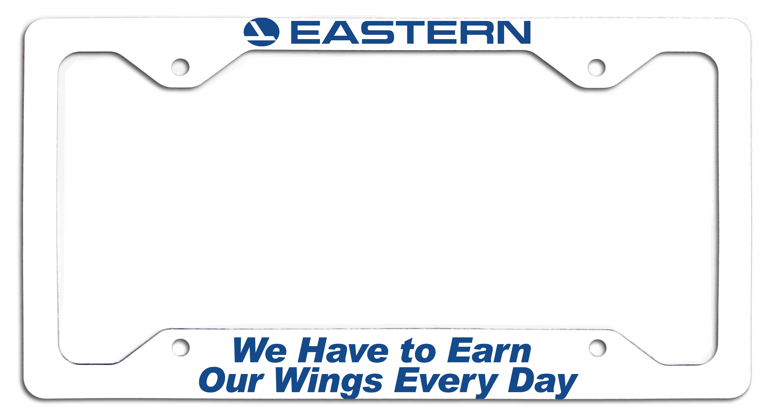Eastern Air Lines - We Have to Earn Our Wings Every Day - License Plate Frame
