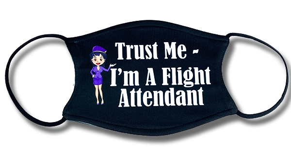 Trust Me, I'm A Flight Attendant Face Mask - Womens