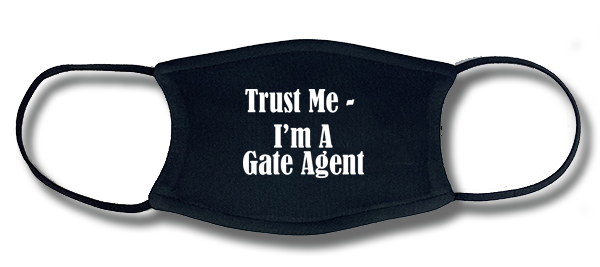 Trust Me, I'm A Gate Agent Face Mask