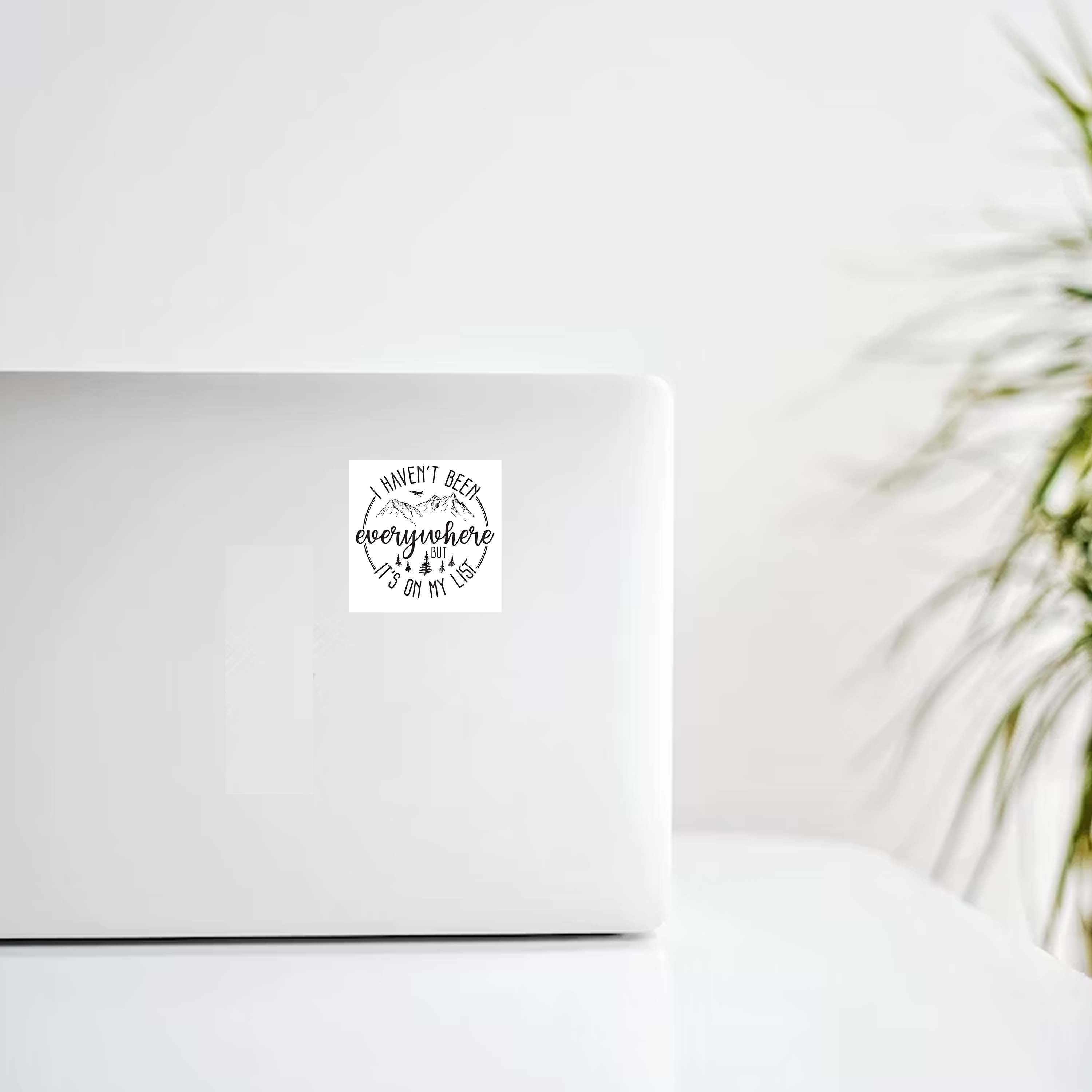 "I Haven't Been Everywhere But It's On My List" Decal Stickers