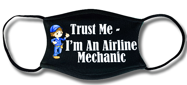 Trust Me, I'm An Airline Mechanic Face Mask