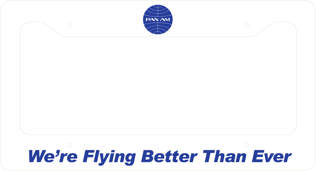 Pan Am Logo Only - We're Flying Better Than Ever - License Plate Frame