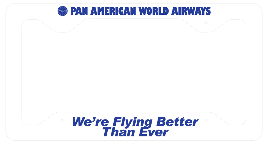 Pan Am World Airways - We're Flying Better Than Ever - License Plate Frame