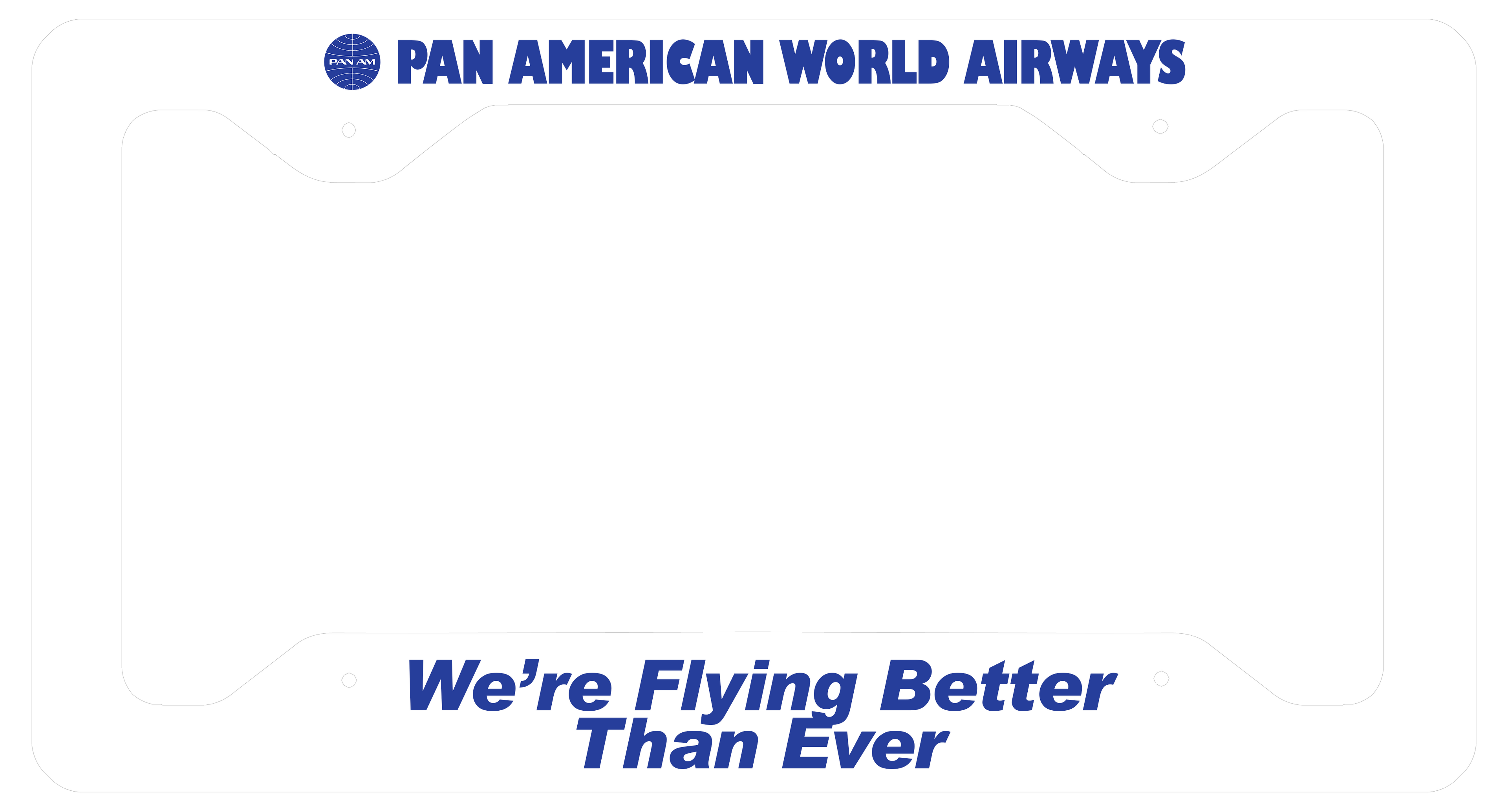 Pan Am World Airways - We're Flying Better Than Ever - License Plate Frame