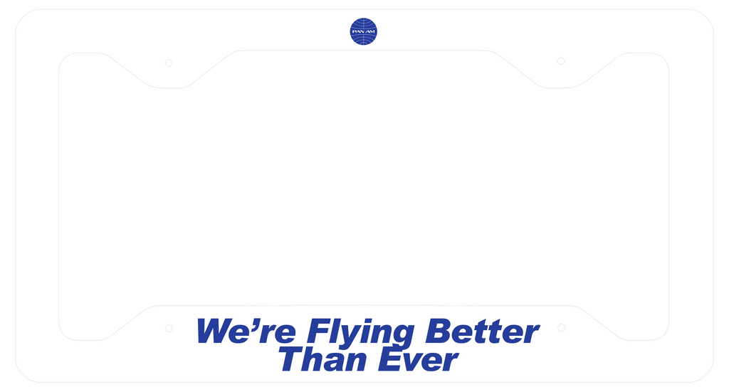 Pan Am Logo Only - We're Flying Better Than Ever - License Plate Frame