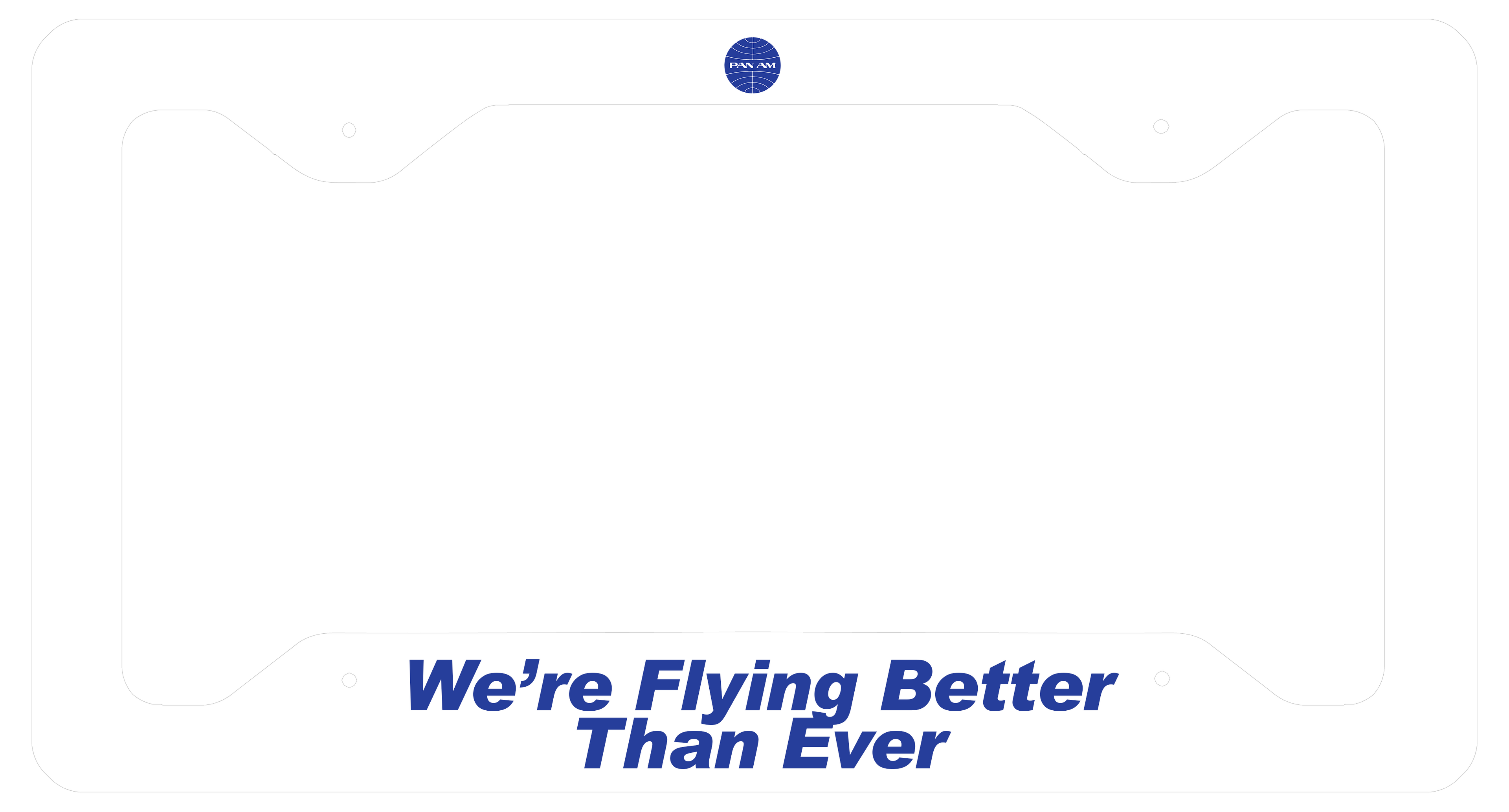 Pan Am Logo Only - We're Flying Better Than Ever - License Plate Frame