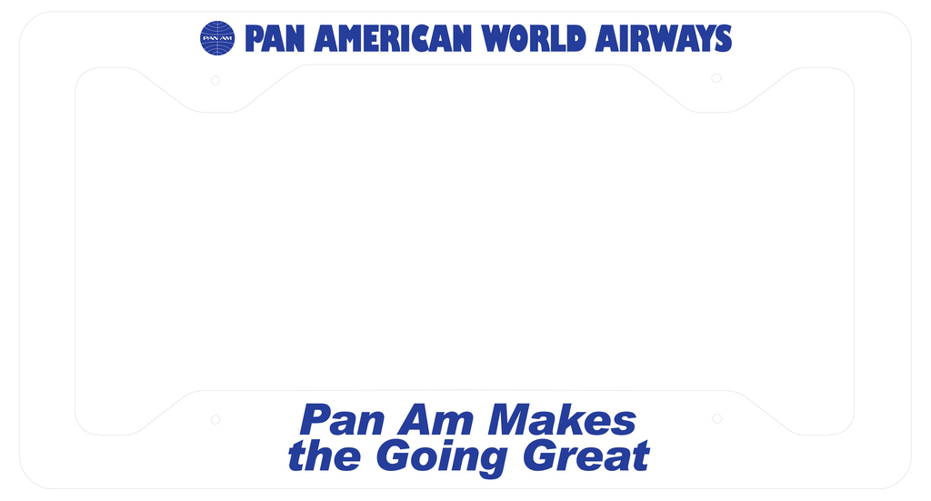 Pan Am World Airways - Pan Am Makes The Going Great - License Plate Frame